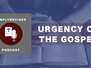 Urgency of the Gospel
