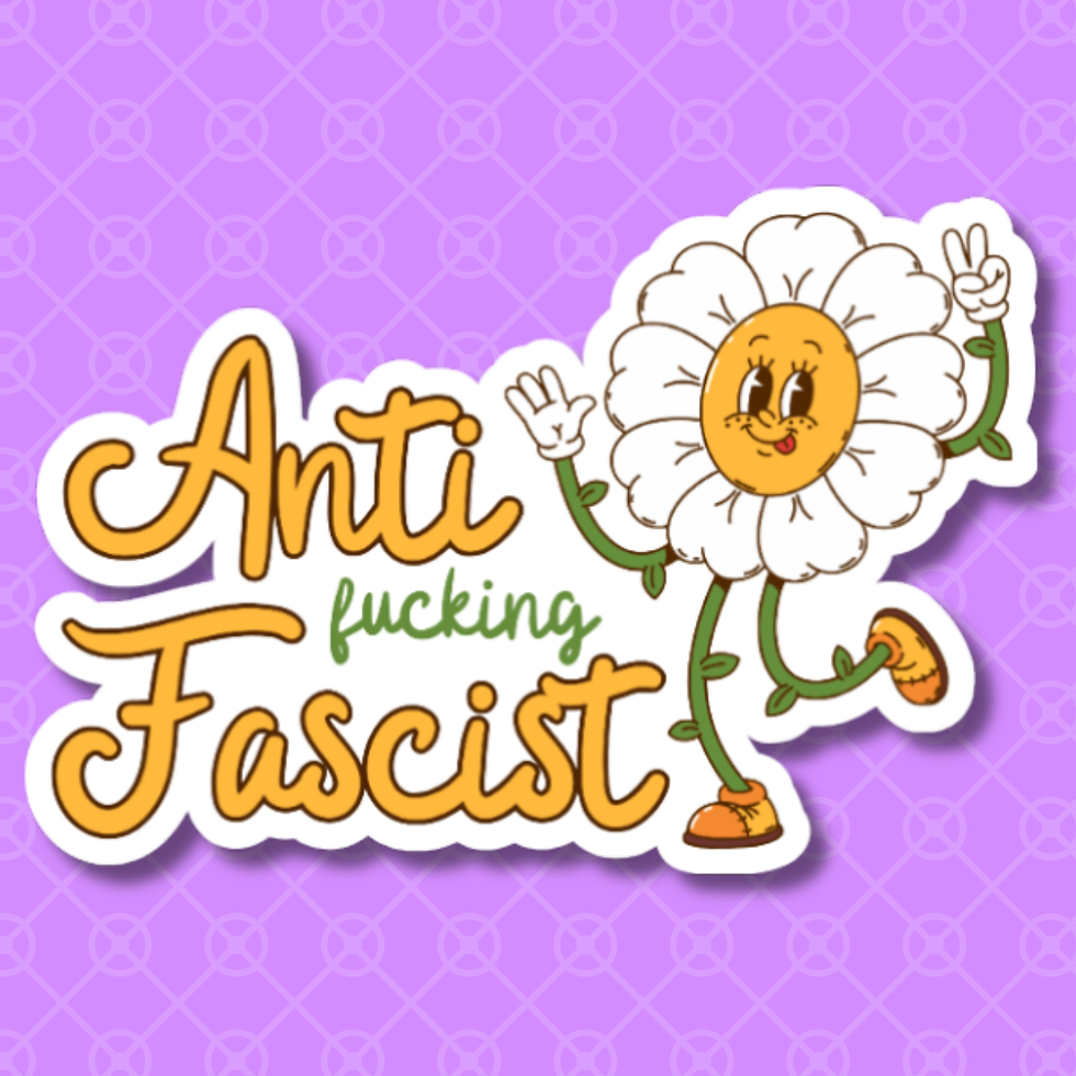 vinyl stivker of a happy daisy and the words "anti fucking fascist"