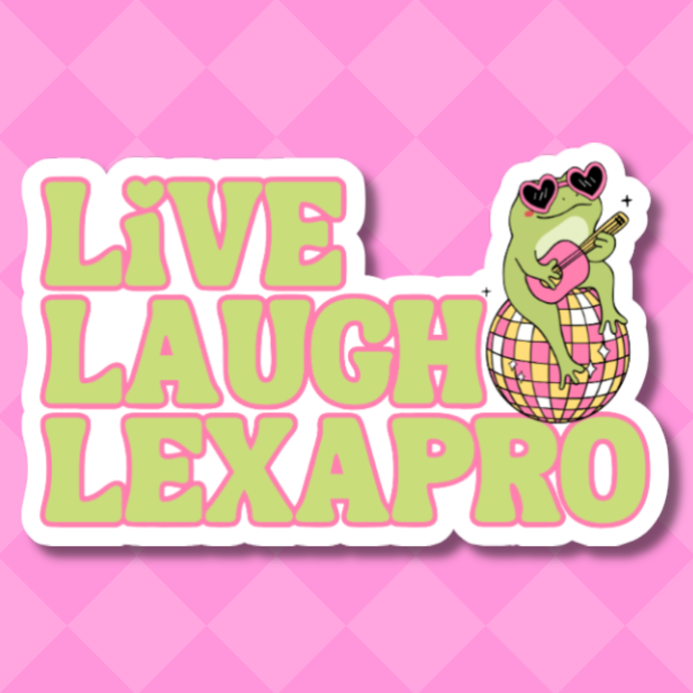 vinyl sticker of a relaxed frog and the words "live laugh lexapro"