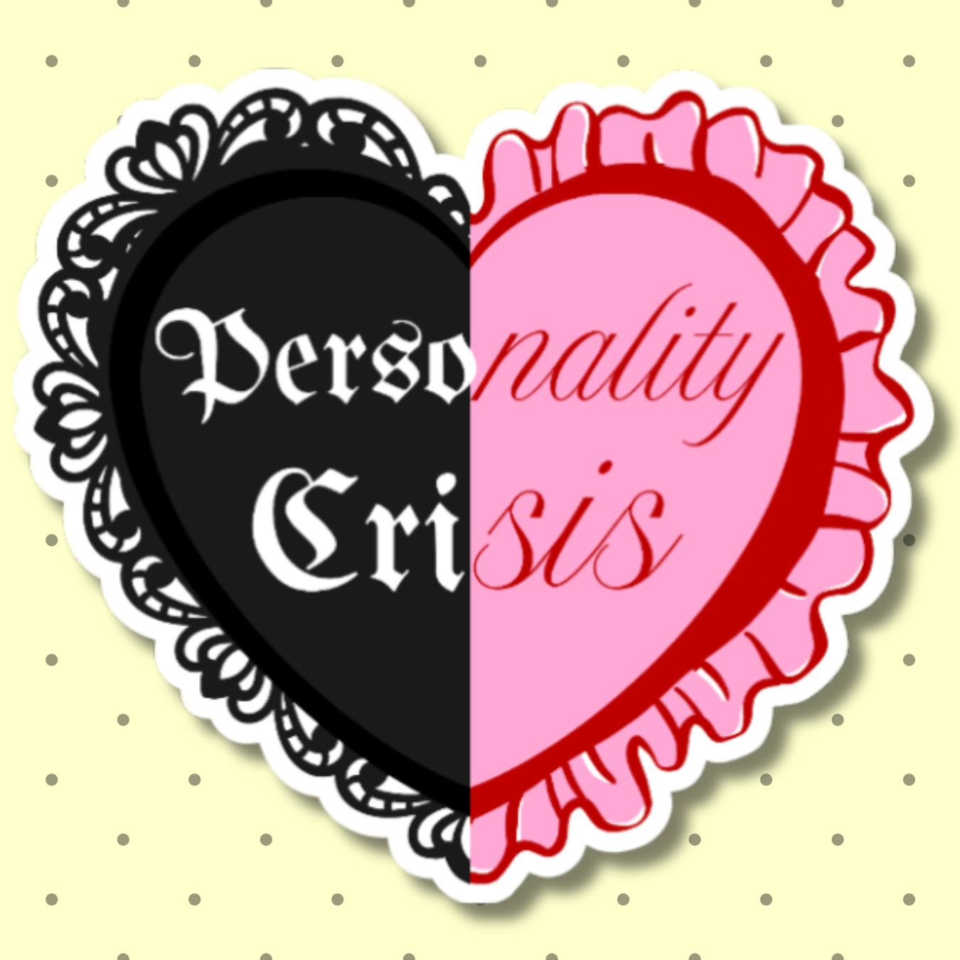 vinyl sticker of a half black half pink heart and the words "personality crisis"