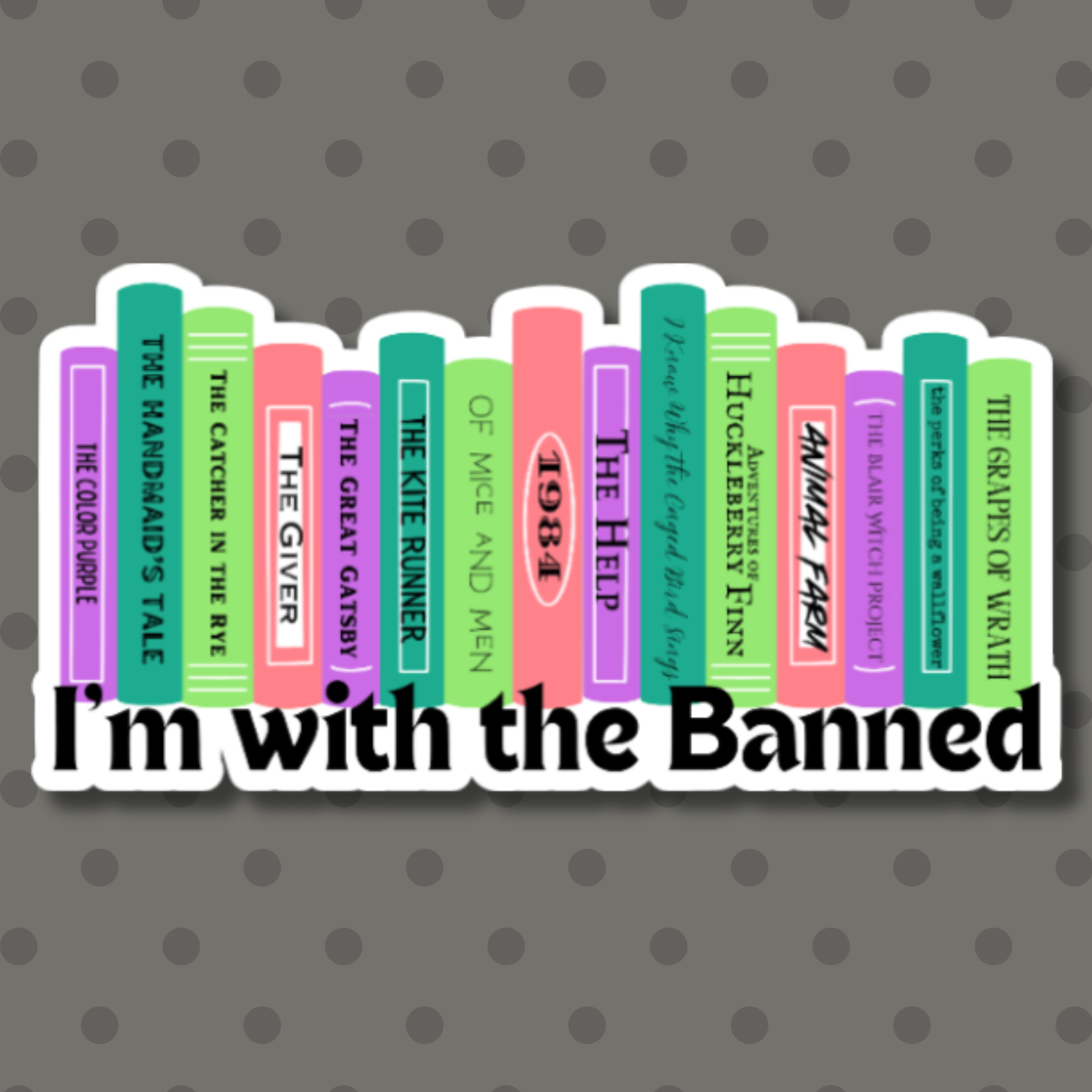 I'm With the Banned | Colorful Books Anti-Censorship Vinyl Sticker