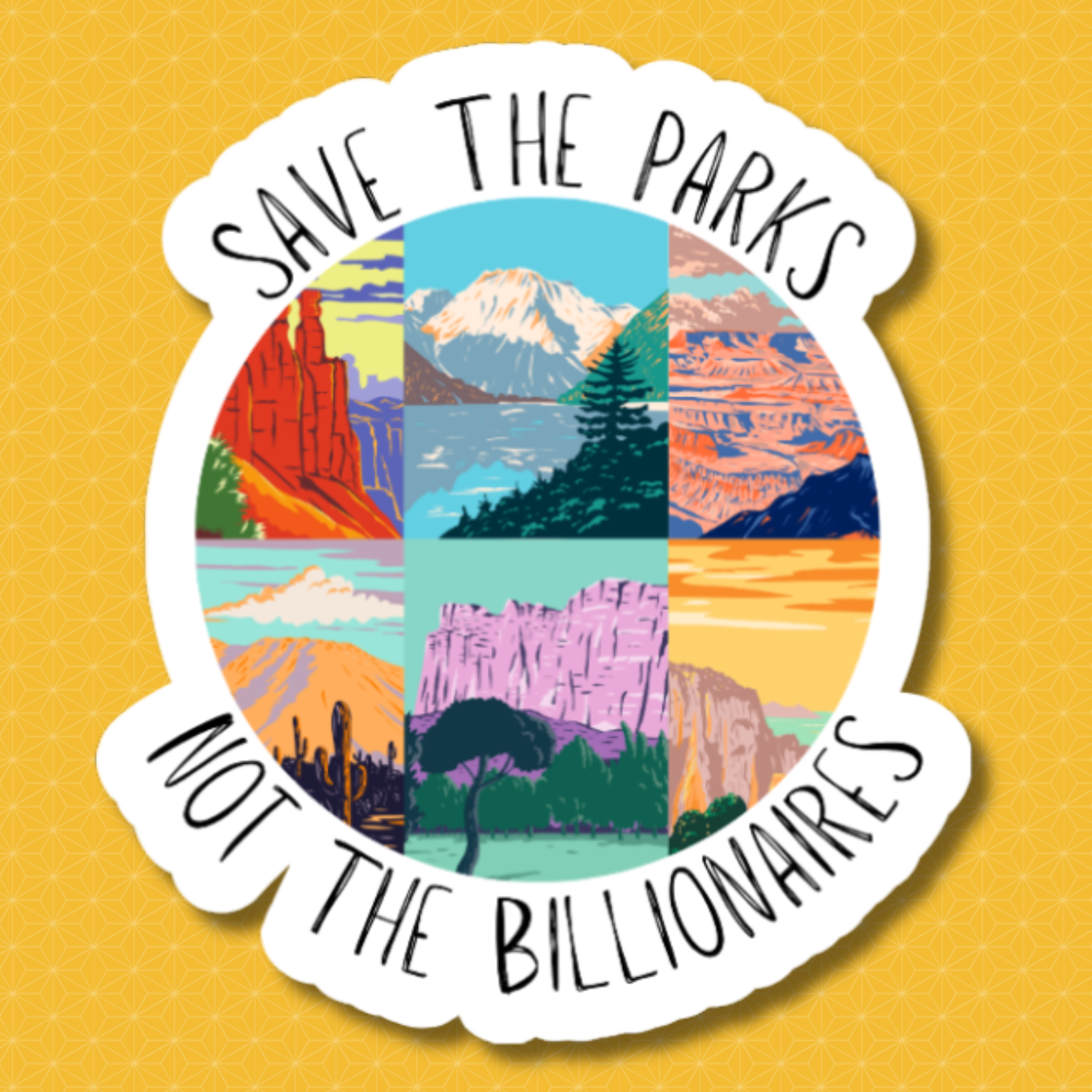 vinyl sticker with scenes of national parks and the words "save the parks not the billionaires"