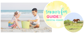 The Ultimate Guide to Summer Fun on the Crystal Coast!