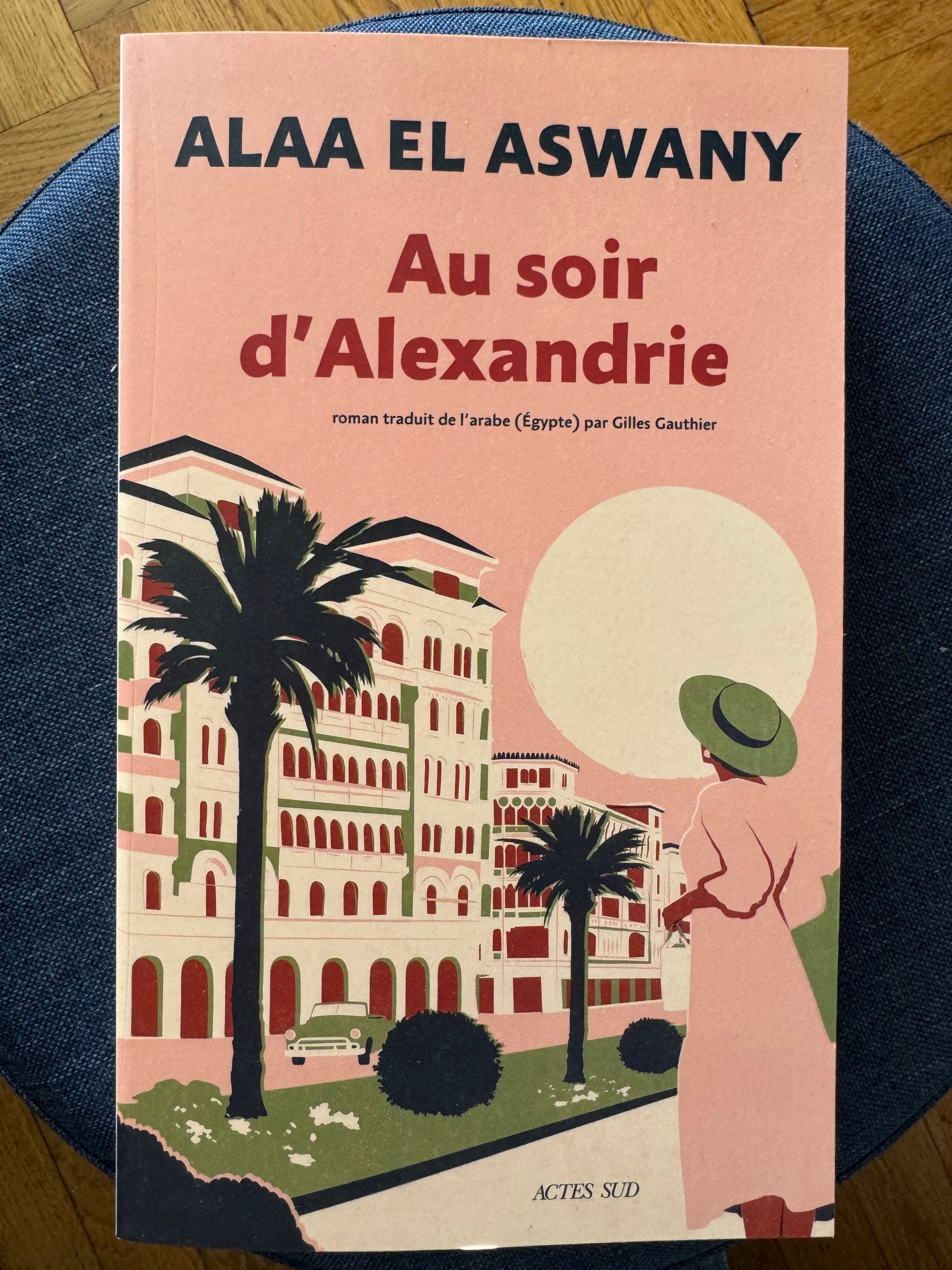 Au soir d’Alexandrie - Alaa El aswany