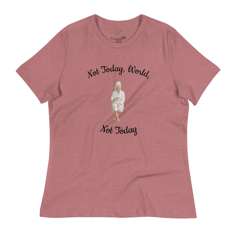 Thumbnail: Not Today, World Women's Relaxed T-Shirt