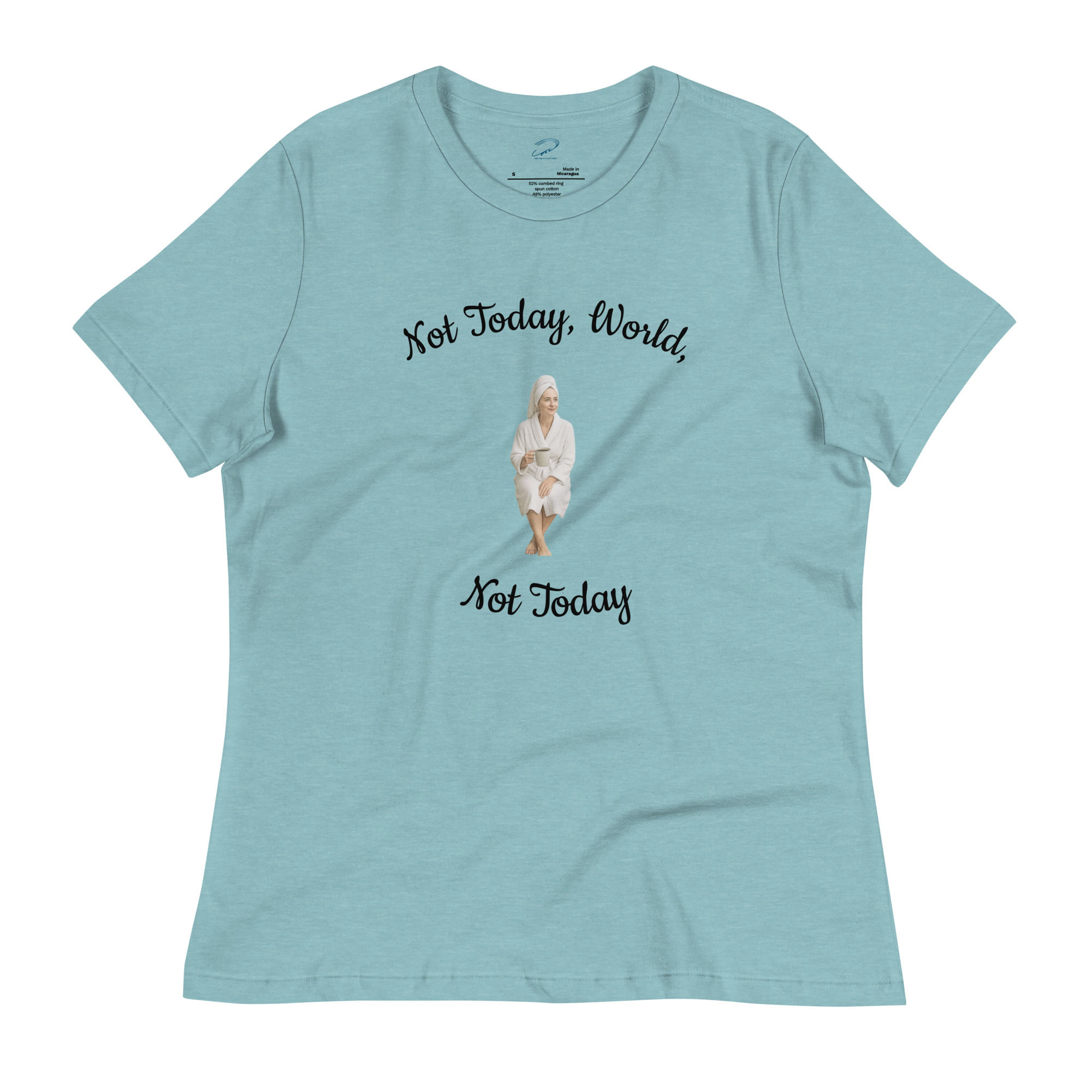 Not Today, World Women's Relaxed T-Shirt