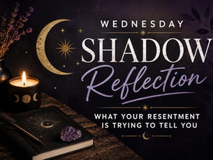 Wednesday Shadow Reflection: What Your Resentment Is Trying to Tell You
