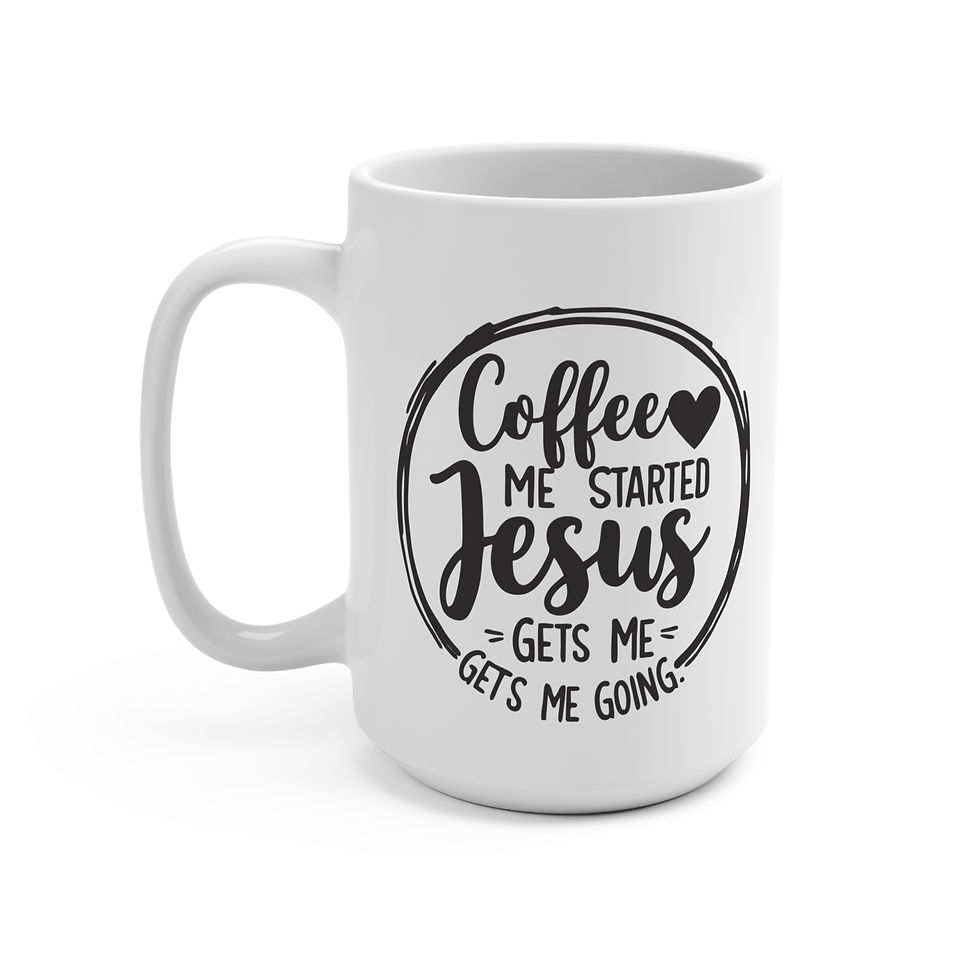 Thumbnail: Coffee Me Started Jesus Mug 15oz — Faith-Based Christian Coffee Cup