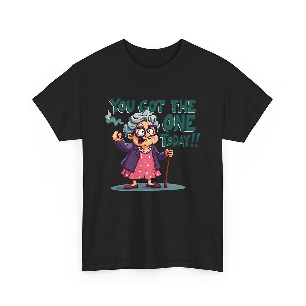 Thumbnail: You Got The One Today Grandma T-shirt Funny Elderly Cartoon Tee