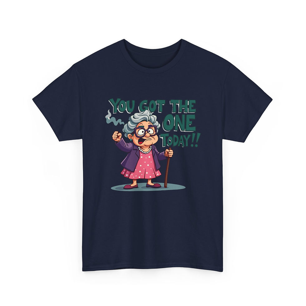 Thumbnail: You Got The One Today Grandma T-shirt Funny Elderly Cartoon Tee