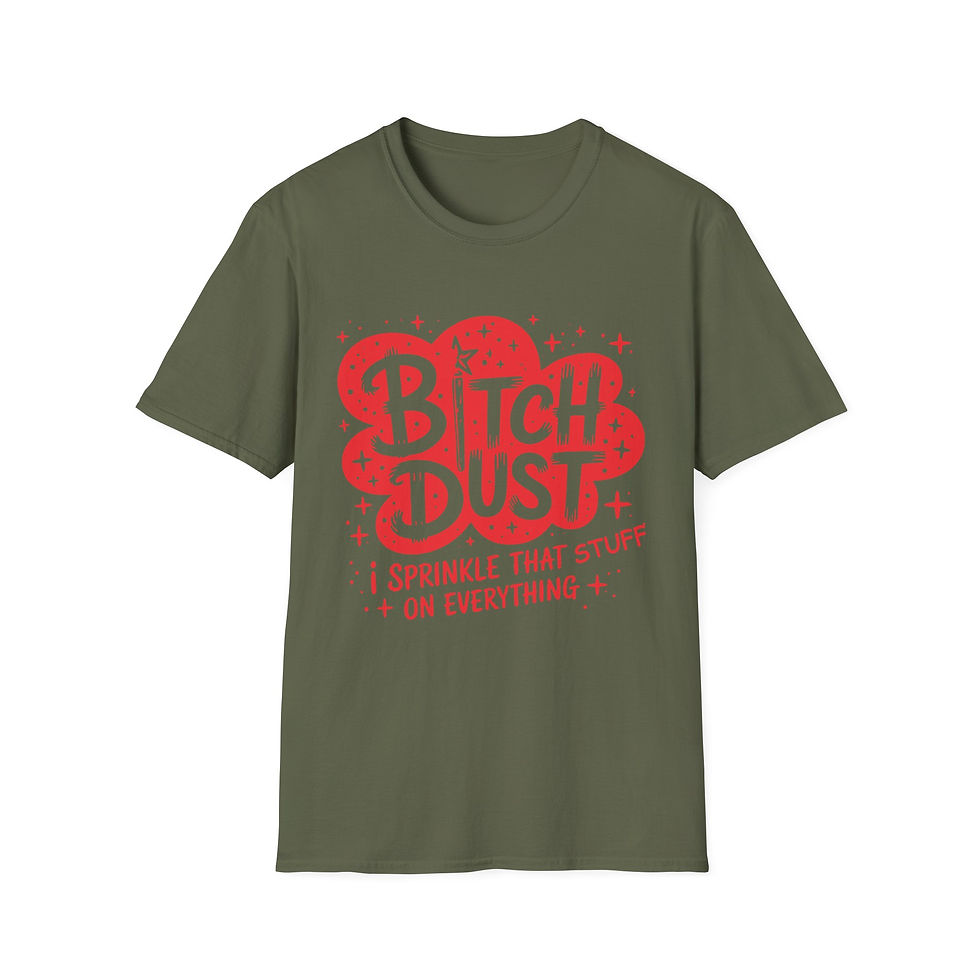Thumbnail: Bitch Dust T-Shirt | I Sprinkle That Stuff On Everything