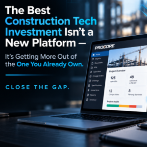 The Best Construction Tech Investment Isn't a New Platform — It's Getting More Out of the One You Already Own