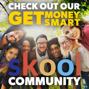 Introducing the Get Money Smart SKOOL Community