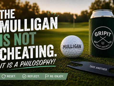 The Mulligan Is Not Cheating. It is a Philosophy!
