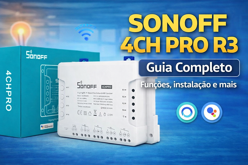 Sonoff 4CH Pro R3: Como Funciona, Instalação e se Vale a Pena?