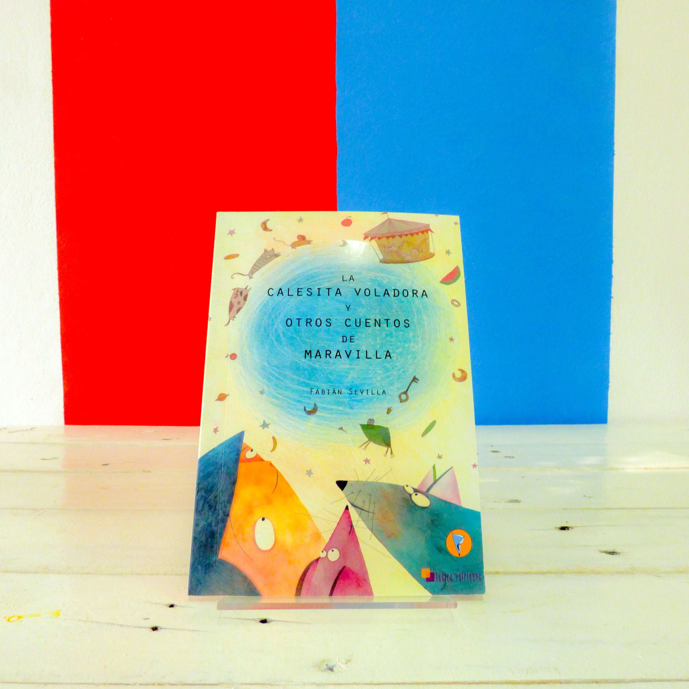 La casita voladora y otros cuentos de maravilla