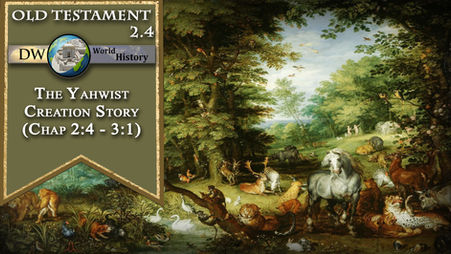 The Yahwist Creation Story (Chap 2:4 - 3:1)