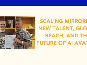 Scaling MirrorMe: New Talent, Global Reach, and the Future of AI Avatars