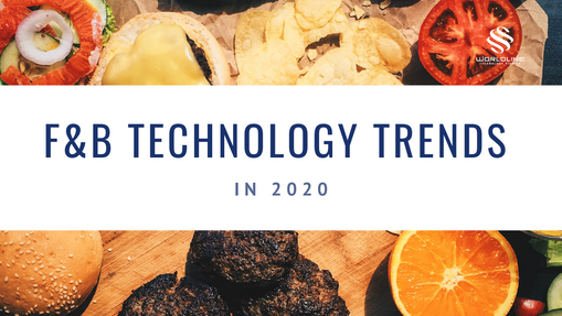 [Tech Trends] Những xu hướng công nghệ nào sẽ áp dụng trong ngành F&B 2020