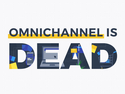 OMNICHANNEL IS DEAD. THE FUTURE IS HARMONIZED RETAIL