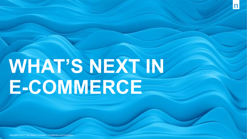 WHAT'S NEXT IN E-COMMERCE?