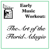 The Art of the Florid Adagio