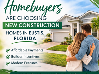 Why First-Time Homebuyers Are Choosing New Construction Homes in Eustis, Florida