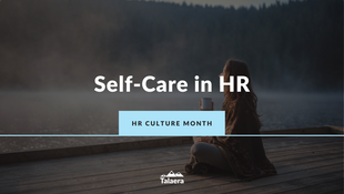 5 Great Ways To Practice Self-Care For HR Professionals