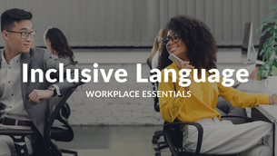 Inclusive Language in the Workplace: +30 Words You Should Stop Using Now