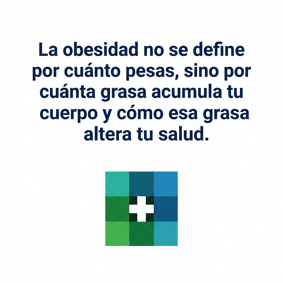 La obesidad no se define por el peso, sino por la cantidad de grasa acumulada y las alteraciones que esta grasa causan.
