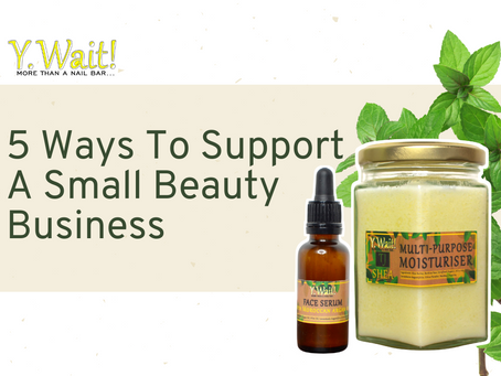 5 Ways To Support A Small Beauty Business