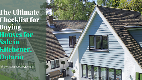Top Reasons to Buy a House For Sale in Kitchener, Ontario Through Kapoor Realty Group