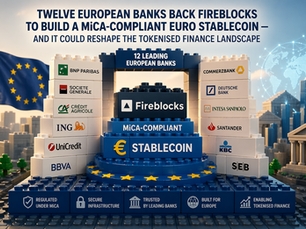 Twelve European Banks Back Fireblocks to Build a MiCA-Compliant Euro Stablecoin — and It Could Reshape the Tokenised Finance Landscape