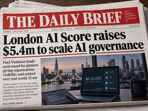 Newspaper front page headlined London AI Score raises $5.4m to scale AI governance, with a laptop and London skyline