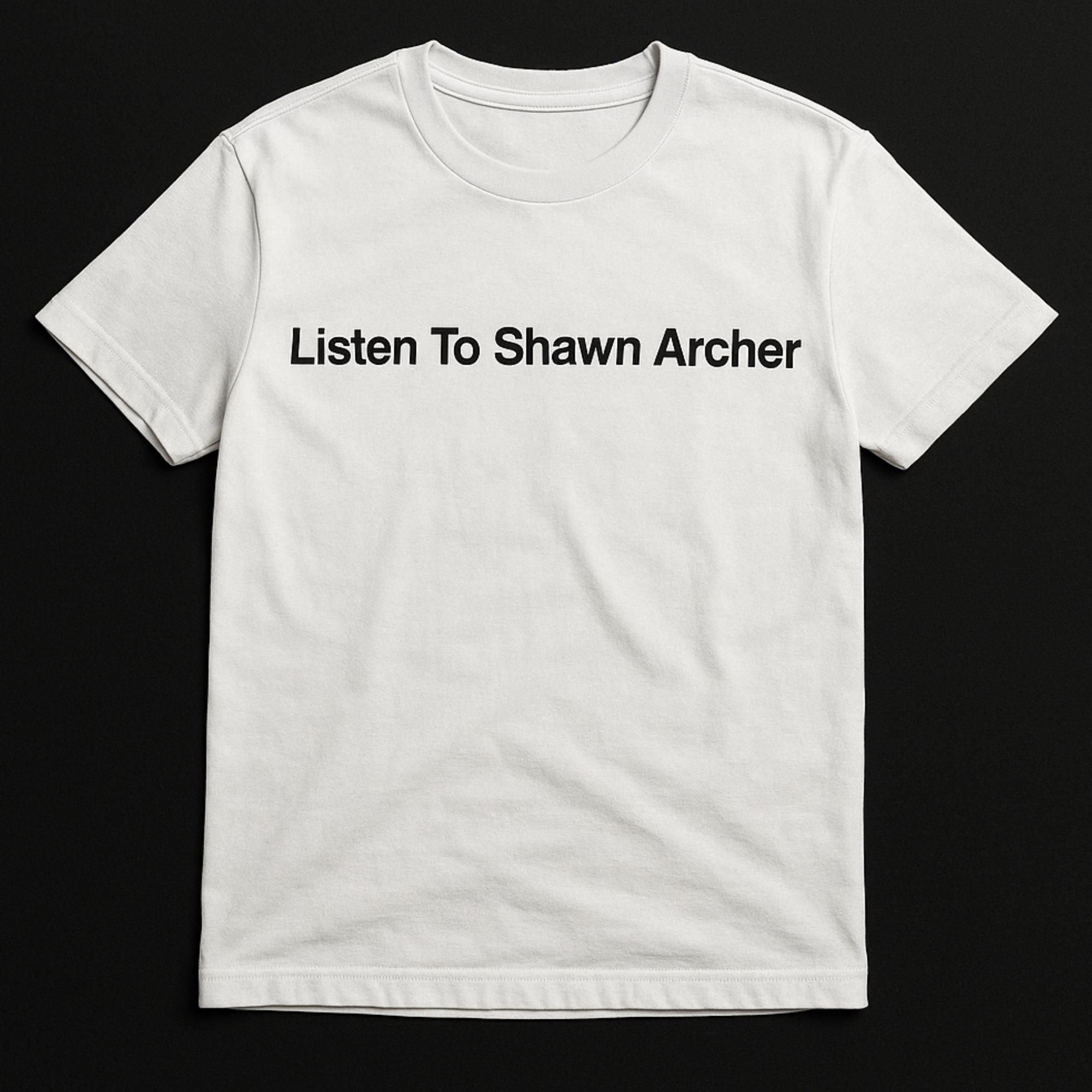Listen To Shawn Archer Tee (White)