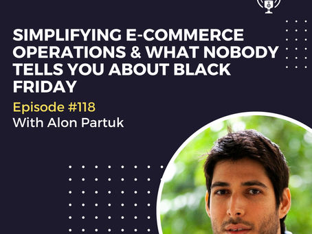 Simplifying E-commerce Operations & What Nobody Tells You About Black Friday