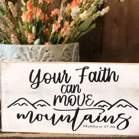 Your Faith Can Move Mountains - Rustic Wood Sign