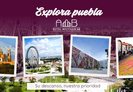Hospedaje en Puebla cerca de todo: ¿Qué visitar en tu viaje?