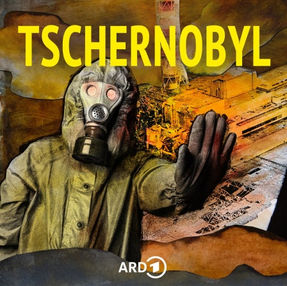 Cover zum Tschernobyl Podcast „Tschernobyl. Die Katastrophe und wir“ über die Folgen der Reaktorkatastrophe