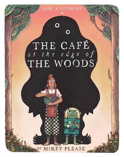 The Cafe at the Edge of the Woods.
