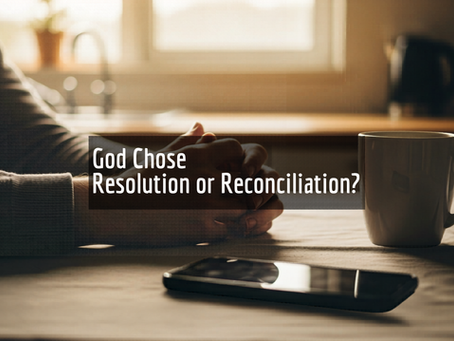 Resolution or Reconciliation