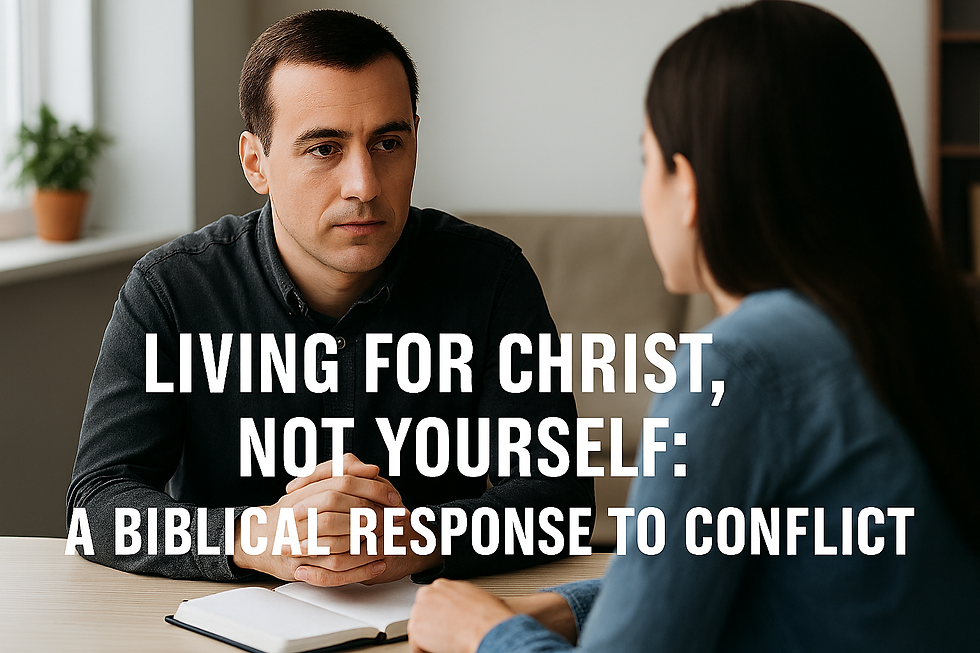 Living for Christ, Not Yourself