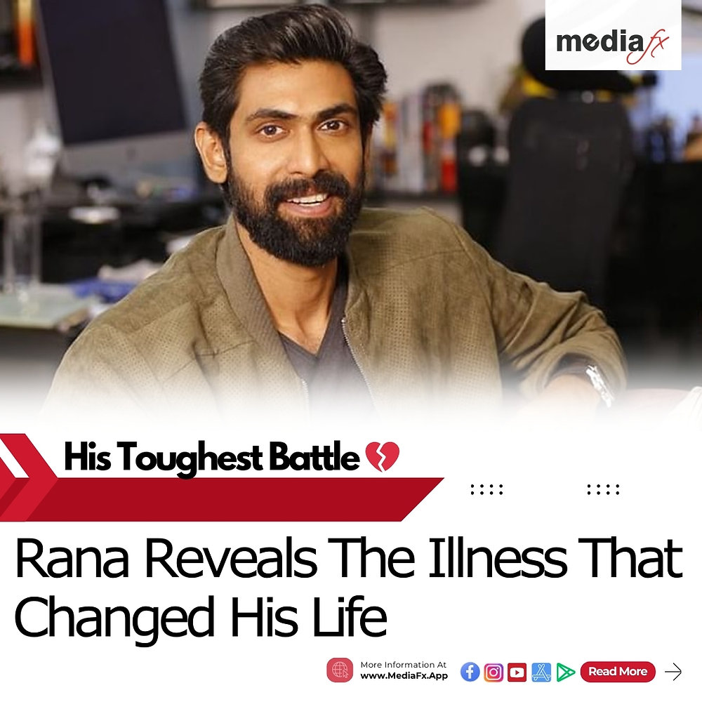 Rana Opens Up About Illness That Shook His Career