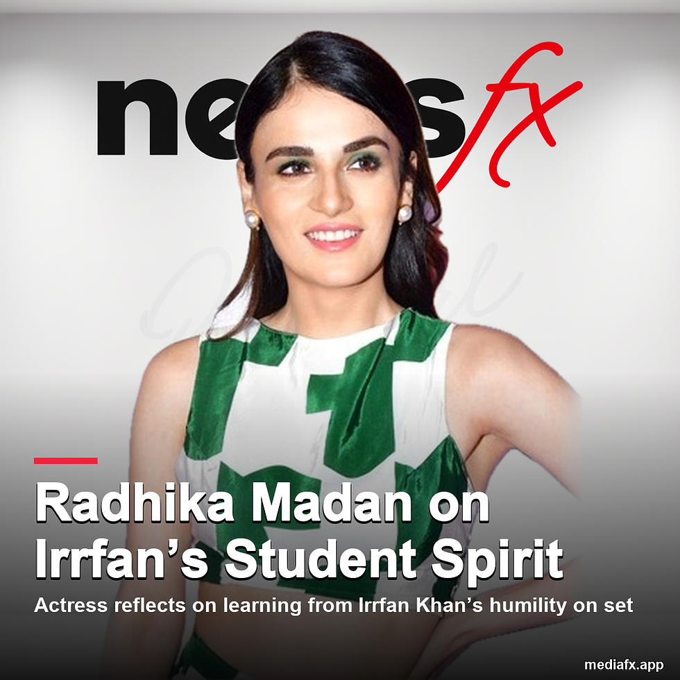 Radhika Madan on Irrfan Khan's Student Spirit: A Legacy of Respect