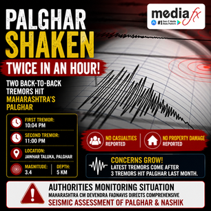 Palghar Shaken Twice in One Hour: Two 3.4-Magnitude Tremors Reported