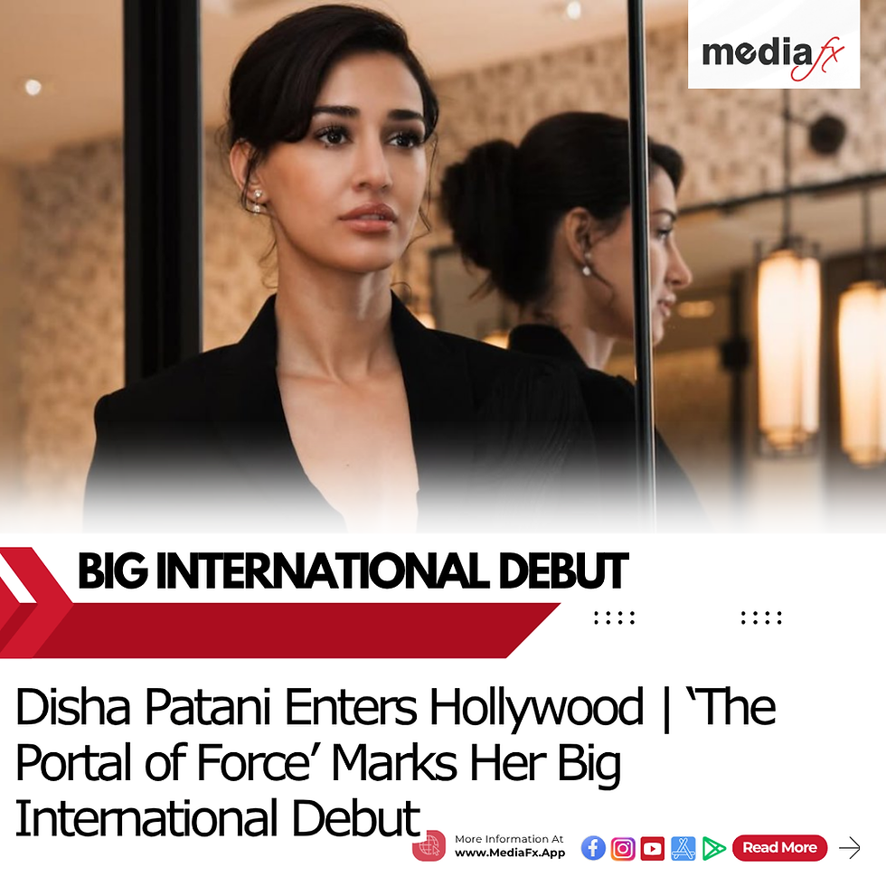 Disha Patani announces Hollywood debut with ‘The Portal of Force’