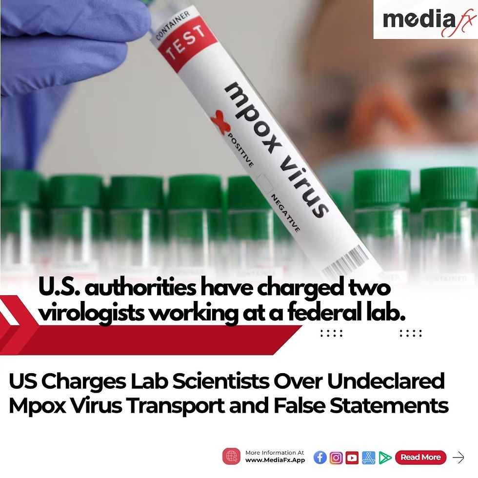 Two Scientists Charged for Smuggling Deactivated Mpox Virus Into the U.S. and Lying to Authorities