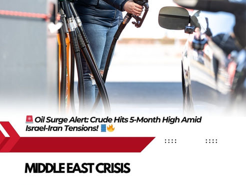 🚨 Oil Surge Alert: Crude Hits 5‑Month High Amid Israel‑Iran Tensions! 🛢️🔥