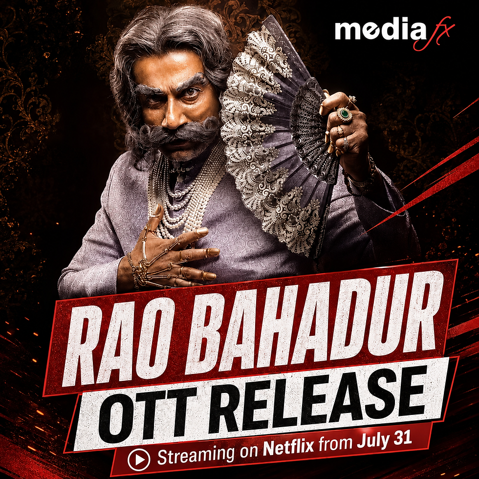 Dramatic poster of a stern man with fan and jewelry; Mediafx logo. Bold text reads RAAO BAHADUR OTT RELEASE, streaming July 31.