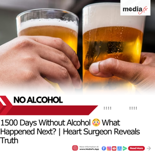 Heart Surgeon Goes 1500 Days Without Alcohol Here’s What Changed